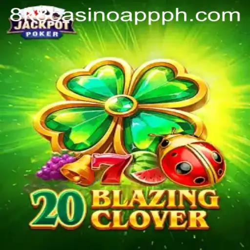 Discovering 20BlazingClover: A New Gaming Experience on 8k8 Casino App