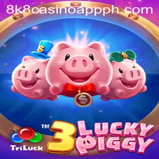 Exploring the World of 3LUCKYPIGGY: A New Sensation with the 8k8 Casino App