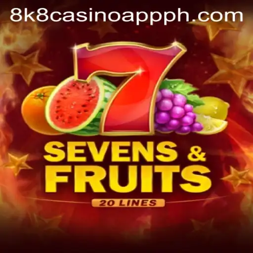 Exploring SevensFruits20: A Juicy Gaming Experience on 8k8 Casino App