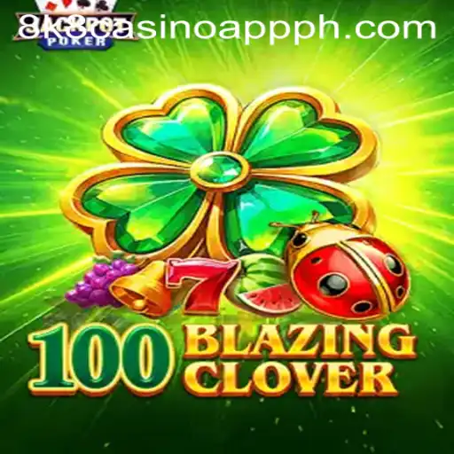 Exploring the Thrilling World of 100BlazingClover in the 8k8 Casino App