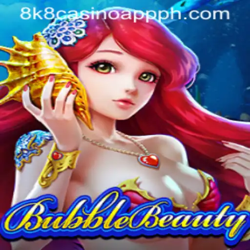 Exploring BubbleBeauty and Its Role in the 8k8 Casino App