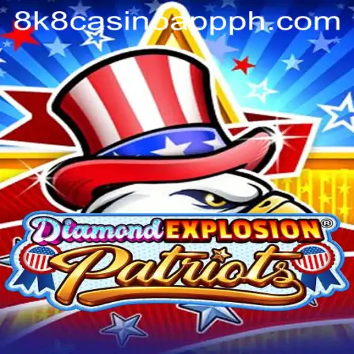 The Thrilling World of DiamondExplosionPatriots and 8k8 Casino App