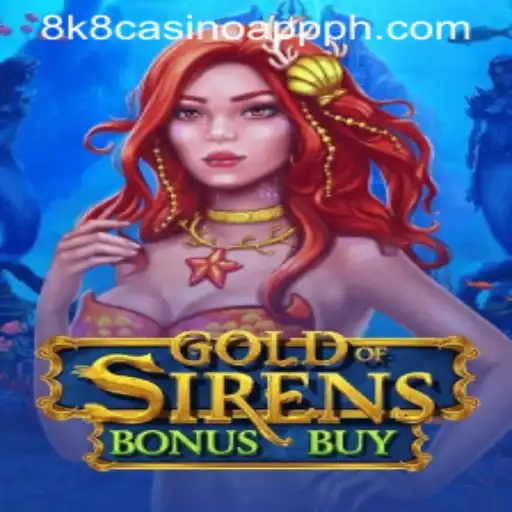 GoldofSirensBonusBuy: A Deep Dive into the Thrilling World of 8k8 Casino App's New Arrival