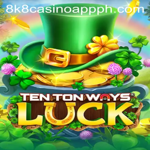 Exploring the Intriguing World of TenTonWaysLuck in the 8k8 Casino App